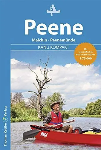 Produktbild: Kanu Kompakt Peene: Kanutour Peene und Peenestrom von Malchin bis Peenemünde mit Wasserwanderkarten