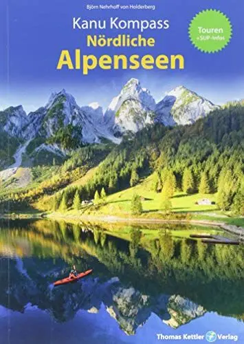 Produktbild: Kanu Kompass Nördliche Alpenseen: 20 ausführliche Kanutouren + SUP - Das Reisehandbuch zum Kanuwandern