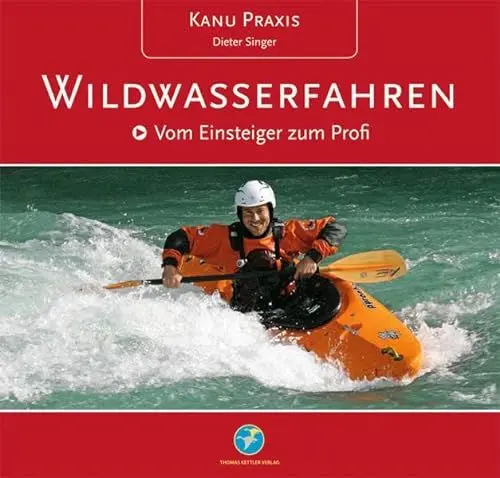 Produktbild: Kanu Praxis Wildwasserfahren: Vom Einsteiger zum Profi