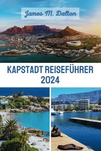 Produktbild: KAPSTADT REISEFÜHRER 2024: Ihre 5-tägige Kapstadt-Reiseroute mit Insider-Tipps, Restaurants, und Sehenswürdigkeiten, die Sie gesehen haben müssen, Mutterstadt wie ein Einheimischer zu erkunden.