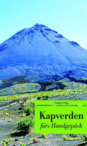 Produktbild: Kapverden fürs Handgepäck: Geschichten und Berichte - Ein Kulturkompass (Unionsverlag Taschenbücher) (Bücher fürs Handgepäck)