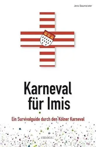 Produktbild: Karneval für Imis: Ein Survivalguide durch den Kölner Karneval