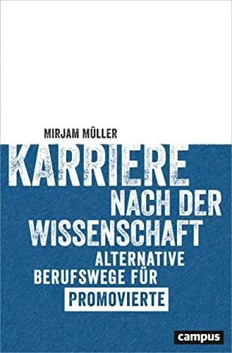 Produktbild: Karriere nach der Wissenschaft: Alternative Berufswege für Promovierte