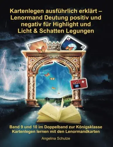 Produktbild: Kartenlegen ausführlich erklärt – Lenormand Deutung positiv und negativ für Highlight und Licht & Schatten Legungen: Band 9 und 10 im Doppelband zur ... (Lenormand Kartenlegen lernen für Anfänger)