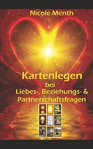 Produktbild: Kartenlegen bei Liebes-, Beziehungs- & Partnerschaftsfragen: Herzensmann, Traumpartner, Seelenliebe, Karma (Kartenlegen Lernen)