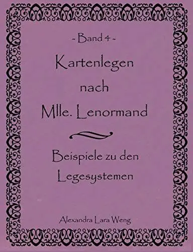 Produktbild: Kartenlegen nach Mlle. Lenormand Band 4: Beispiele zu den Legesystemen