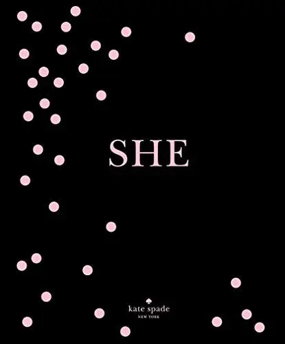 Produktbild: Kate Spade New York: She: Muses, Visionaries and Madcap Heroines: muses, visionairies and madcap heroines