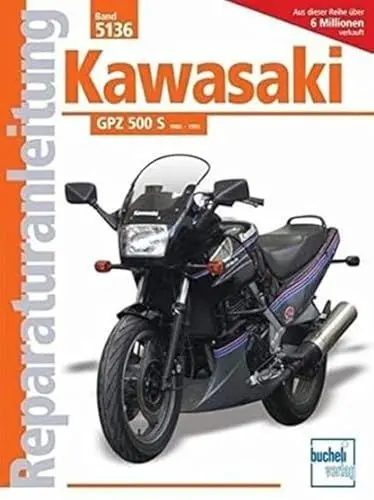 Produktbild: Kawasaki GPZ 500 S 1986-1993: Handbuch für Pflege, Wartung und Reparatur (Reparaturanleitungen)