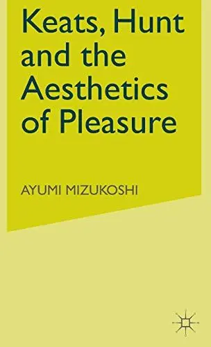 Produktbild: Keats, Hunt and the Aesthetics of Pleasure (Romanticism in Perspective:Texts, Cultures, Histories)