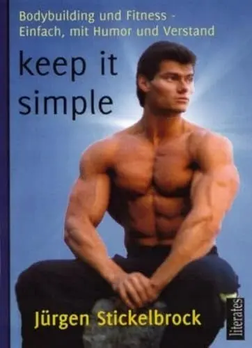 Produktbild: keep it simple: Bodybuilding und Fitness - Einfach, mit Humor und Verstand
