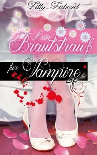 Produktbild: Kein Brautstrauß für Vampire: Paranormale Romanzen