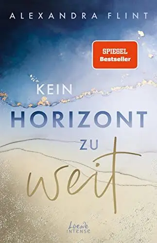 Produktbild: Kein Horizont zu weit (Tales of Sylt, Band 1): Eine ergreifende Liebesgeschichte auf der wunderschönen Insel Sylt - New Adult-Reihenauftakt von SPIEGEL-Bestsellerautorin Alexandra Flint