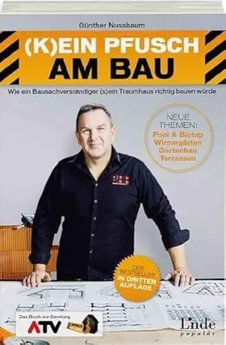 Produktbild: (K)ein Pfusch am Bau: Wie ein Bausachverständiger (s)ein Traumhaus richtig bauen würde (Ausgabe Österreich)