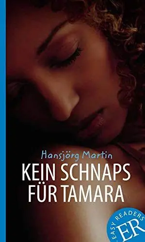 Produktbild: Kein Schnaps für Tamara: Deutsche Lektüre für das 3. und 4. Lernjahr. Lektüre (Easy Readers (DaF))