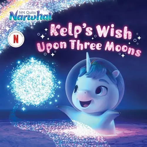 Produktbild: Kelp's Wish Upon Three Moons (DreamWorks Not Quite Narwhal)