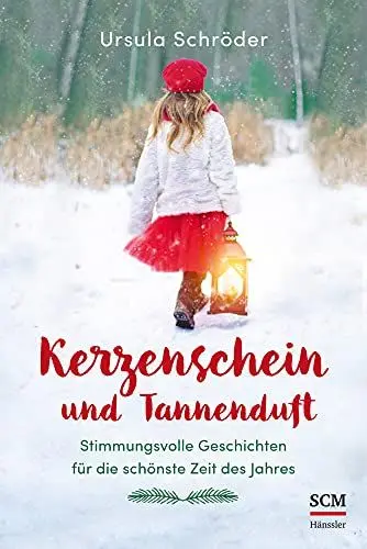 Produktbild: Kerzenschein und Tannenduft: Stimmungsvolle Geschichten für die schönste Zeit des Jahres