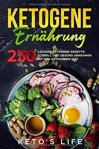 Produktbild: Ketogene Ernährung: 250 leckere ketogene Rezepte. Schnell und gesund abnehmen mit der ketogenen Diät.