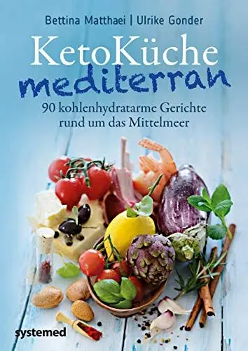 Produktbild: KetoKüche mediterran: 90 kohlenhydratarme Gerichte rund um das Mittelmeer