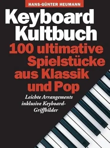 Produktbild: Keyboard Kultbuch - 100 ultimative Spielstücke aus Klassik & Pop: Songbook für Keyboard: 100 Ultimative Spielstucke Aus Klassik Und Pop