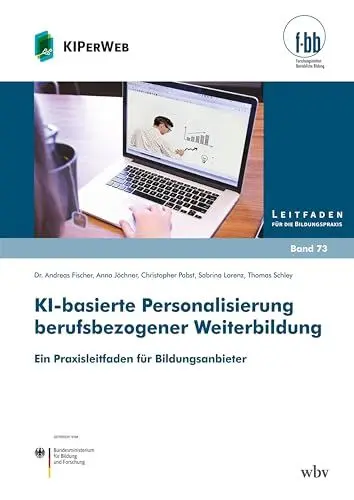 Produktbild: KI-basierte Personalisierung berufsbezogener Weiterbildung: Ein Praxisleitfaden für Bildungsanbieter (Leitfaden für die Bildungspraxis)