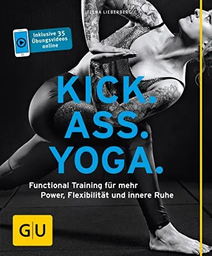Produktbild: Kick Ass Yoga: Functional Training für mehr Power, Flexibilität und innere Ruhe (GU Ratgeber Fitness)