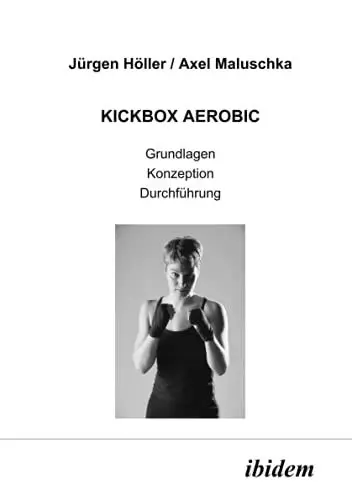 Produktbild: Kickbox Aerobic. Grundlagen, Konzeption, Durchführung.