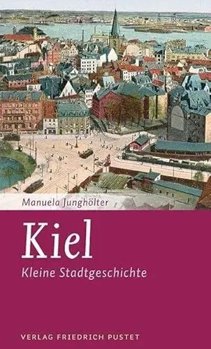 Produktbild: Kiel: Kleine Stadtgeschichte (Kleine Stadtgeschichten)