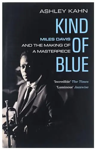 Produktbild: Kind of Blue: Miles Davis and the Making of a Masterpiece