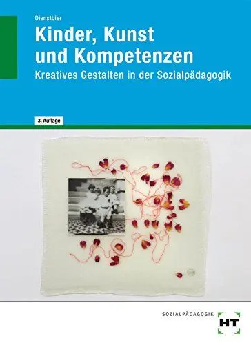 Produktbild: Kinder, Kunst und Kompetenzen: Kreatives Gestalten in der Sozialpädagogik