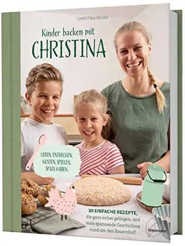Produktbild: Kinder backen mit Christina. 30 einfache Rezepte für die ganze Familie, die ganz sicher gelingen: Laugengebäck, Pizzaspieße, Muffins, Müsliriegel + ... spannende Geschichten rund um den Bauernhof!