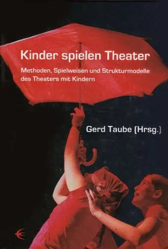 Produktbild: Kinder spielen Theater: Methoden, Spielweisen und Strukturmodelle des Theaters mit Kindern