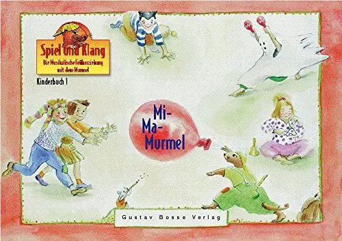Produktbild: Kinderbuch 1 »Mi-Ma-Murmel«: Spiel und Klang. Die Musikalische Frueherziehung mit dem Murmel: Ein farbiges Bilderbuch mit visuellen Anregungen für ... Murmel. Für Kinder zwischen 4 und 6 Jahren)