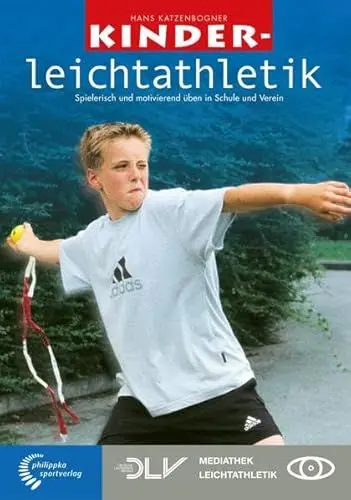 Produktbild: Kinderleichtathletik: Spielerisch und motivierend üben in Schule und Verein (Mediathek Leichtathletik)