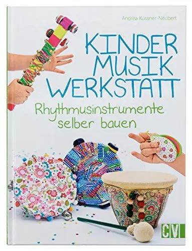 Produktbild: Kindermusikwerkstatt: Rhythmusinstrumente selber bauen