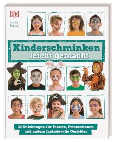 Produktbild: Kinderschminken leicht gemacht: 30 Anleitungen für Piraten, Prinzessinnen und andere fantasievolle Gesichter. Für Eltern und Kinder ab 6 Jahren