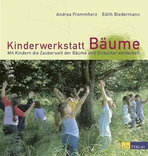Produktbild: Kinderwerkstatt Bäume: Mit Kindern die Zauberwelt der Bäume und Sträucher entdecken