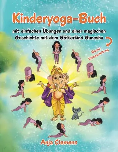 Produktbild: Kinderyoga-Buch: mit einfachen Übungen und einer magischen Geschichte mit dem Götterkind Ganesha