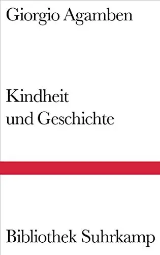 Produktbild: Kindheit und Geschichte: Zerstörung der Erfahrung und Ursprung der Geschichte (Bibliothek Suhrkamp)