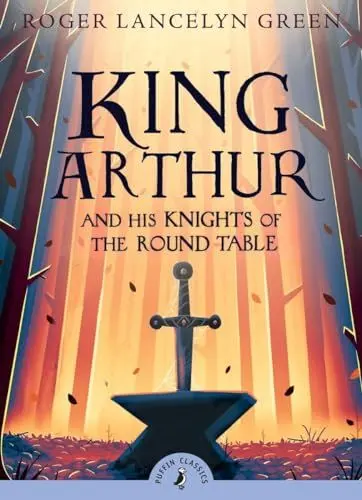 Produktbild: King Arthur and His Knights of the Round Table: Roger Lancelyn Green (Puffin Classics)