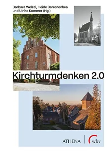 Produktbild: Kirchturmdenken 2.0: Sakralbauten in ländlichen Räumen: Ankerpunkte lokaler Entwicklung und Knotenpunkte überregionaler Vernetzung