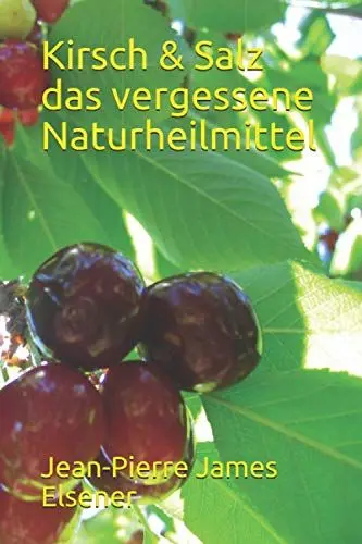Produktbild: Kirsch & Salz - das vergessene Naturheilmittel
