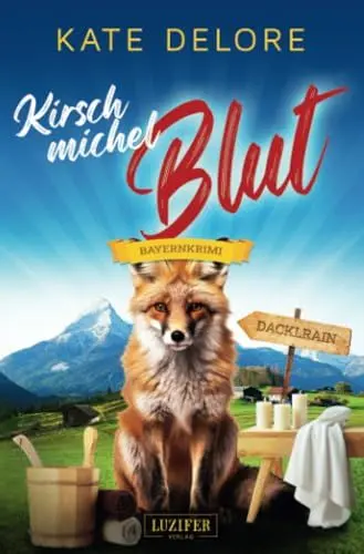 Produktbild: KIRSCHMICHELBLUT: Bayernkrimi (Kriminalgeschichten im bayerischen Dacklrain, Band 3)