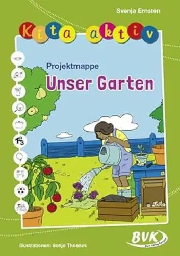 Produktbild: Kita aktiv Projektmappe Unser Garten (Kita aktiv: alle Bildungsbereiche, inkl. U3) | Kita-Sommermaterial 2024 (Kita aktiv: Lernangebote für 3- bis 6-Jährige)
