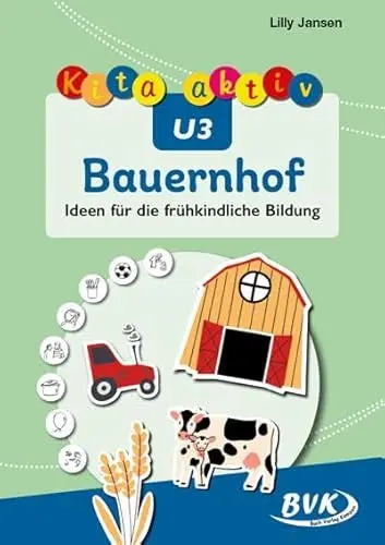 Produktbild: Kita aktiv U3 Bauernhof: Ideen für die frühkindliche Bildung | Projekt Bauernhof in Krippe & Kita umsetzen