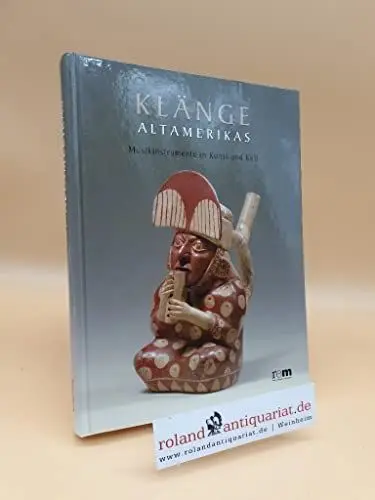 Produktbild: Klänge Altamerikas. Musikinstrumente in Kunst und Kult