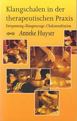 Produktbild: Klangschalen in der therapeutischen Praxis: Entspannung - Klangmassage - Chakrameditation