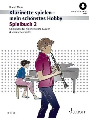 Produktbild: Klarinette spielen - mein schönstes Hobby: Die moderne Schule für Jugendliche und Erwachsene. Spielbuch 2. 1-2 Klarinetten oder Klarinette und ... spielen - mein schönstes Hobby, Spielbuch 2)