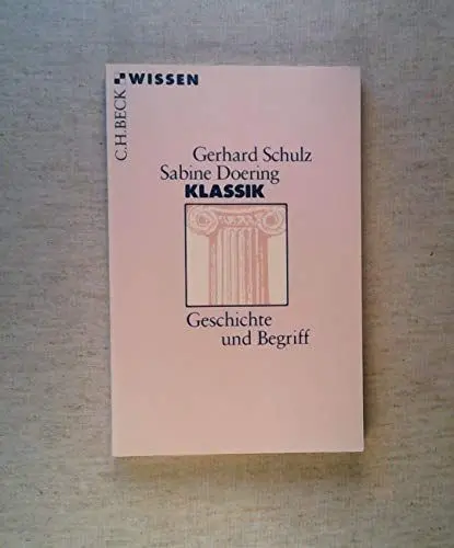 Produktbild: Klassik: Geschichte und Begriff (C.H.BECK Wissen)