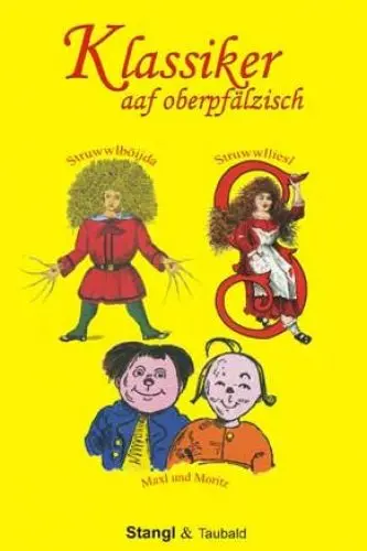 Produktbild: Klassiker aaf oberpfälzisch: Struwwlböijda - Struwwlliesl - Maxl und Moritz
