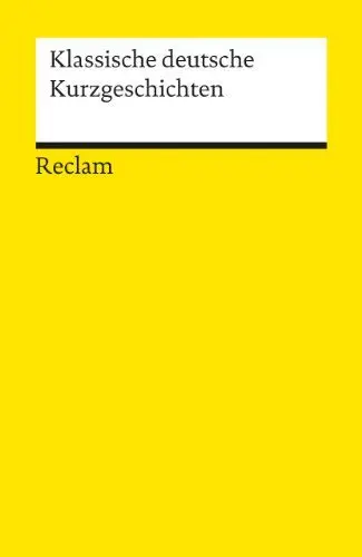 Produktbild: Klassische deutsche Kurzgeschichten: Deutsch-Lektüre, Deutsche Klassiker der Literatur – 18251 (Reclams Universal-Bibliothek)